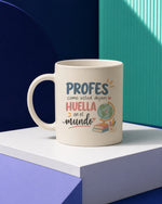 Taza con el sticker Profes como usted dejan huella en el mundo